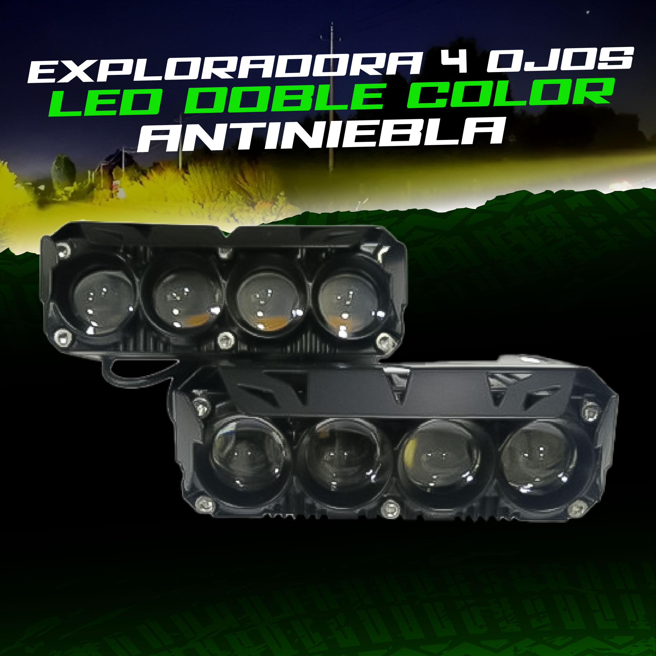 EXPLORADORAS 4 OJOS LED DOBLE COLOR ANTINIEBLA